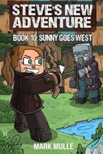 Steve's New Adventure Book 10: Sunny Goes West