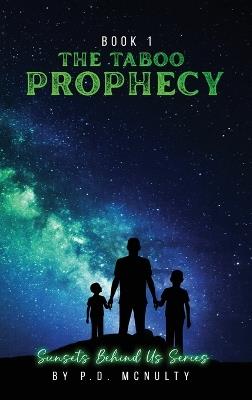 The Taboo Prophecy: Sunsets Behind Us Series - Book 1 - P D McNulty - cover