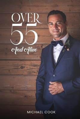 Over 55 and Alive - Michael Cook - cover