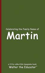 Celebrating the Family Name of Martin
