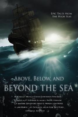 Above, Below, and Beyond the Sea - Anwa Authors,D Ogden Huff,Kyro Dean - cover