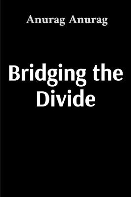 Bridging the Divide: A Comprehensive Path to Peace in Israel-Palestine - Anurag Anurag - cover