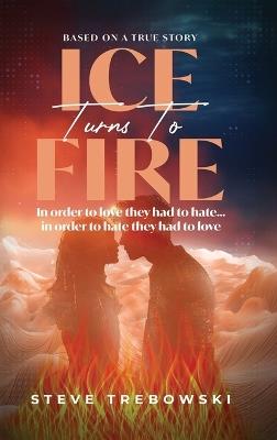 Ice Turns to Fire - Trebowski - cover