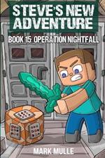 Steve's New Adventure Book 15: Operation Nightfall