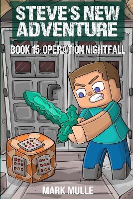 Steve's New Adventure Book 15: Operation Nightfall - Mark Mulle - cover