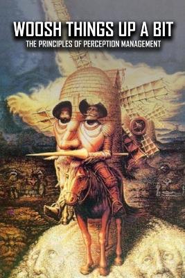 Woosh Things Up A Bit: The Principles of Perception Management - David Rosenberg - cover