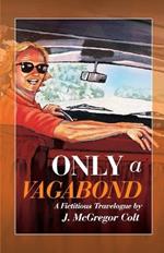 Only A Vagabond