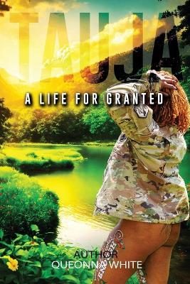 Tauja: A Life for Granted - Queonna White - cover