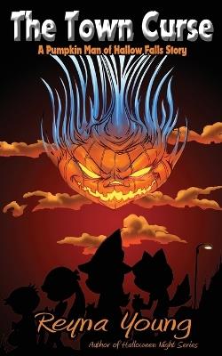 The Town Curse: A Pumpkin Man of Hallow Falls Story - Reyna Young - cover