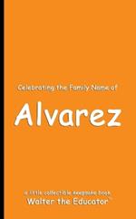 Celebrating the Family Name of Alvarez