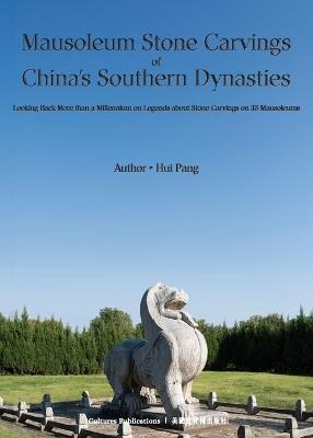 Mausoleum Stone Carvings of China's Southern Dynasties - Hui Pamg - cover