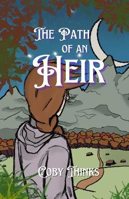 The Path of an Heir - Coby Thinks - cover