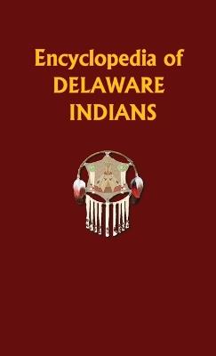 Encyclopedia of Delaware Indians - Donald Ricky - cover