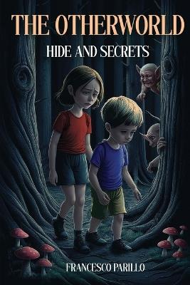 The Otherworld: Hide & Secrets - Francesco Parillo - cover