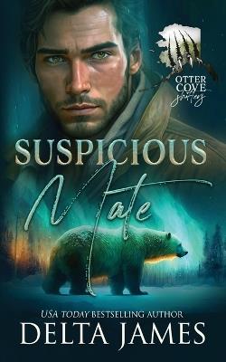 Suspicious Mate: A Small Town Grumpy Shifter Romance - Delta James - cover