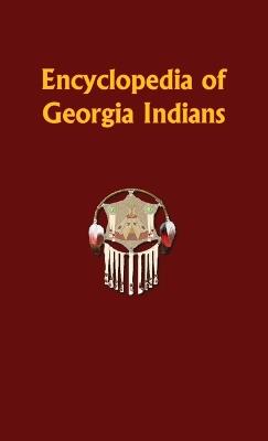 Encyclopedia of Georgia Indians - Donald Ricky - cover