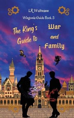 The King's Guide to War and Family - L R Weltmann - cover