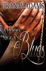 A Hood Nigga's Blues: A Standalone Novel