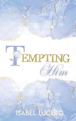 Tempting Him - Isabel Lucero - cover