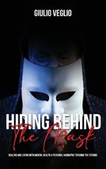 Hiding Behind the Mask: Dealing and Living with Mental Health a personal narrative through the storms