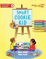 Smart Cookie Kid For 5-6 Year Olds Educational Development Workbook 4: Attention and Concentration Visual Memory Multiple Intelligences Motor Skills