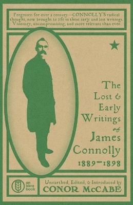 The Lost and Early Writings of James Connolly, 1889-1898 - cover