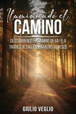 Iluminando el Camino (Spanish Edition)