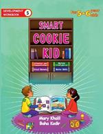 Smart Cookie Kid For 5-6 Year Olds Educational Development Workbook 5: Attention and Concentration Visual Memory Multiple Intelligences Motor Skills
