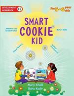Smart Cookie Kid For 5-6 Year Olds Educational Development Workbook 10: Attention and Concentration Visual Memory Multiple Intelligences Motor Skills