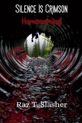 Silence Is Crimson: Homecoming - Raz T Slasher - cover