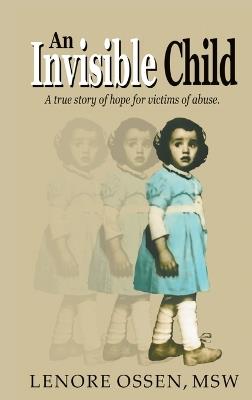 An Invisible Child - Lenore Ossen Msw - cover