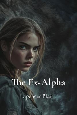 The Ex-Alpha - Spencer Blair - cover