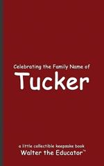 Celebrating the Family Name of Tucker