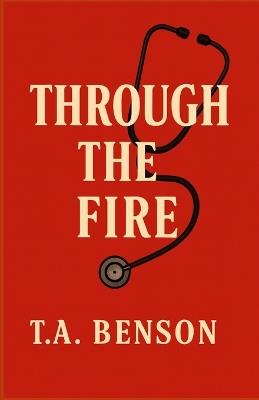 Through the Fire - T a Benson - cover