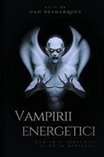 Vampirii energetici: Cum sa îi identifici ?i sa te protejezi