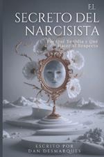 El secreto del narcisista: por qué te odia (y qué hacer al respecto)