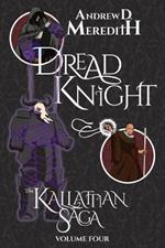 Dread Knight: Kallattian Saga, Volume Four