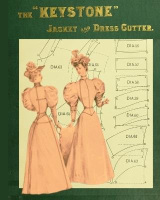The "Keystone" Jacket and Dress Cutter: A Classic Guide to Victorian Tailoring with Historical Context and Author Biography - Charles Hecklinger - cover