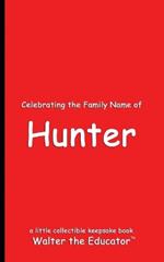 Celebrating the Family Name of Hunter