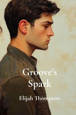 Groove's Spark - Elijah Thompson - cover
