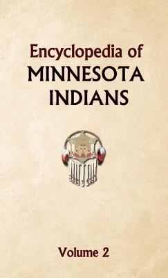 Encyclopedia of Minnesota Indians Volume 2 - Donald Ricky - cover