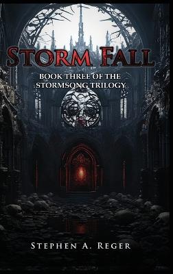 Storm Fall: Book Three of the Stormsong Trilogy - Stephen A Reger - cover