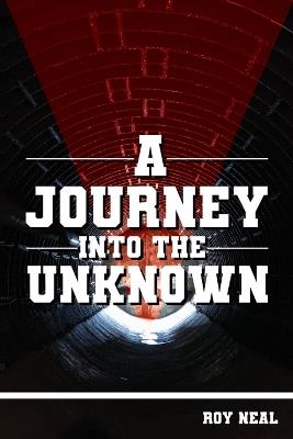 A Journey Into the Unknown - Roy Neal - cover
