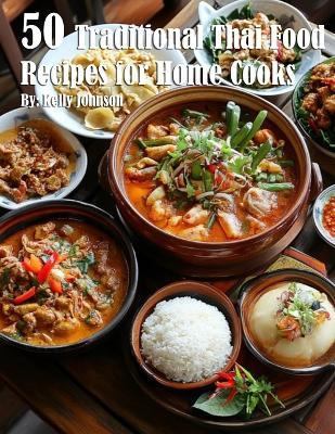 50 Traditional Thai Recipes for Home Cooks - Kelly Johnson - cover
