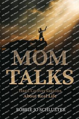 Mom Talks - Bobbie Jo Schlueter - cover