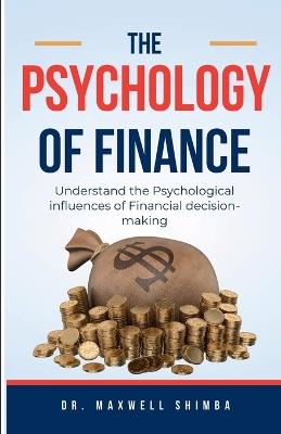 The Psychology of Finance - Maxwell Shimba - cover
