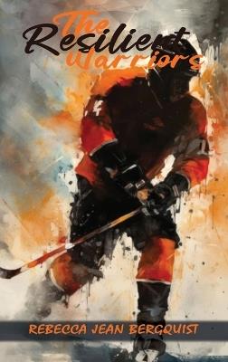 The Resilient Warriors - Rebecca Bergquist - cover