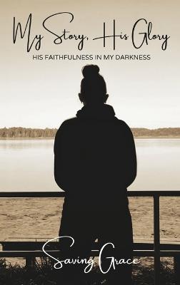 My Story, His Glory - Saving Grace - cover