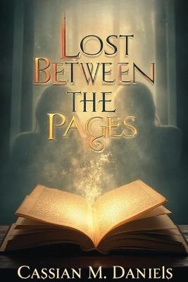 Lost Between the Pages - Cassian M Daniels - cover