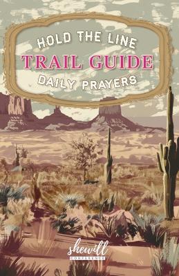 Hold the Line Trail Guide for Daily Prayers - Shelsea Becker - cover